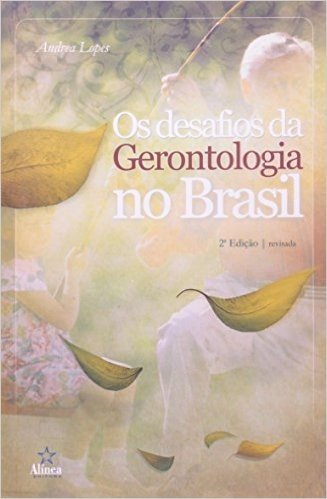 Desafios Da Gerontologia No Brasil