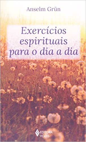 Exercícios Espirituais Para O Dia A Dia