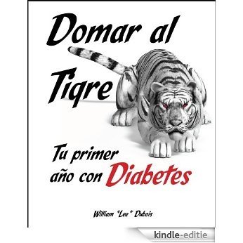 Domar al Tigre: Tu Primer año con Diabetes (Spanish Edition) [Kindle-editie] beoordelingen