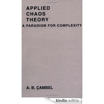 Applied Chaos Theory: A Paradigm for Complexity [Kindle-editie]