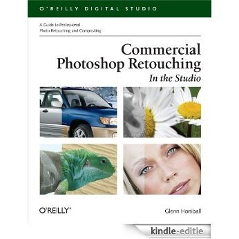 Commercial Photoshop Retouching: In the Studio [Kindle-editie]