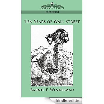 Ten Years of Wall Street [Kindle-editie]