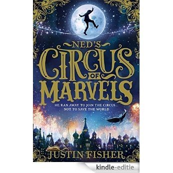 Ned's Circus of Marvels (Circus of Marvels, Book 1) [Kindle-editie]
