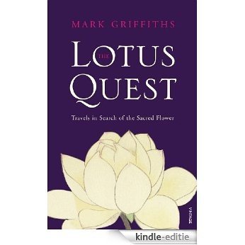 The Lotus Quest: In Search of the Sacred Flower [Kindle-editie]
