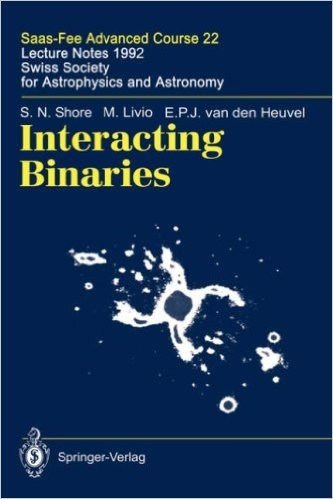 Interacting Binaries: Saas-Fee Advanced Course 22. Lecture Notes 1992. Swiss Society for Astrophysics and Astronomy