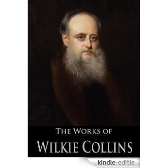 The Complete Novels, Novellas and Short Stories of Wilkie Collins: The Woman in White, No Name, Armadale, The Moonstone and More (67 Novels, Novellas, ... Active Table of Contents) (English Edition) [Kindle-editie]