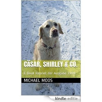 Cäsar, Shirley & Co.: E-Book Reprint der Ausgabe 1999 (German Edition) [Kindle-editie]