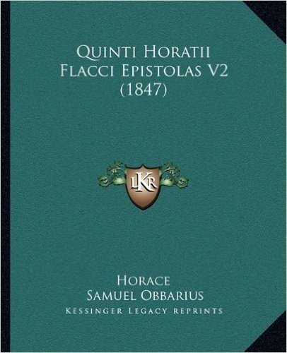 Quinti Horatii Flacci Epistolas V2 (1847)