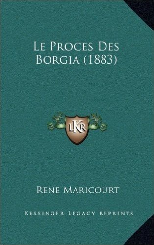 Le Proces Des Borgia (1883)