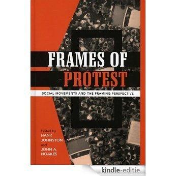 Frames of Protest: Social Movements and the Framing Perspective [Kindle-editie]