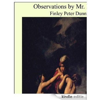 Observations by Mr. Dooley [Kindle-editie]