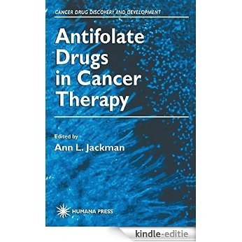 Antifolate Drugs in Cancer Therapy (Cancer Drug Discovery and Development) [Kindle-editie]