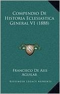 Compendio de Historia Eclesiastica General V1 (1888)