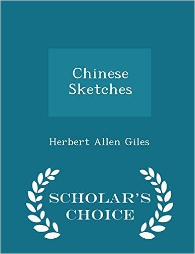 Chinese Sketches - Scholar's Choice Edition