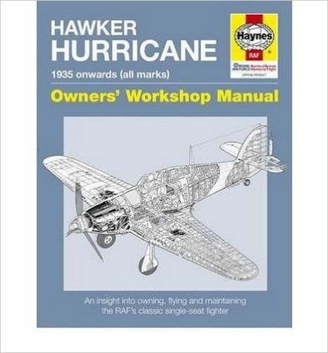 Hawker Hurricane: An Insight Into Owning, Restoring, Servicing and Flying Britain's Classic World War II Fighter