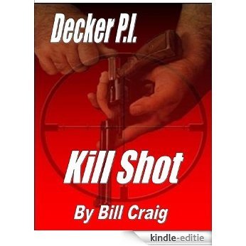 Kill Shot (Decker P.I. Book 2) (English Edition) [Kindle-editie]