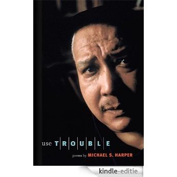Use Trouble (Illinois Poetry Series) [Kindle-editie]