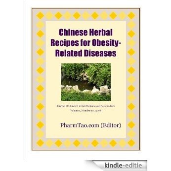 Chinese Herbal Recipes for Obesity-Related Diseases (Journal of Chinese Herbal Medicine and Acupuncture Book 1) (English Edition) [Kindle-editie]