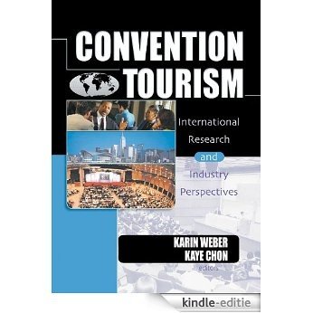 Convention Tourism: International Research and Industry Perspectives [Kindle-editie]