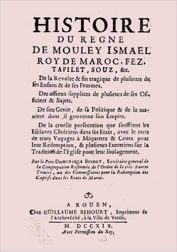 Historie Du Regne de Mouley Ismael Roy de Moroc Edition Originale