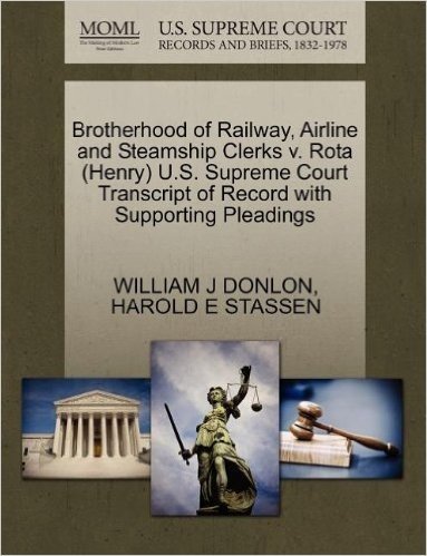 Brotherhood of Railway, Airline and Steamship Clerks V. Rota (Henry) U.S. Supreme Court Transcript of Record with Supporting Pleadings