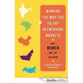 Winning the War for Talent in Emerging Markets: Why Women Are the Solution [Kindle-editie]