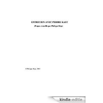 Entretien avec Pierre Kast (French Edition) [Kindle-editie]
