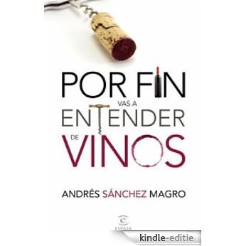 Por fín vas a entender de vinos [Kindle-editie]