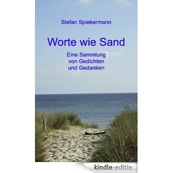 Worte wie Sand: Eine Sammlung von Gedichten und Gedanken [Kindle-editie]