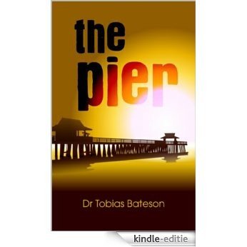 The Pier - A Zen Buddhism Adventure: A Tale Of Mindfulness And Meditation In The Caribbean (English Edition) [Kindle-editie]