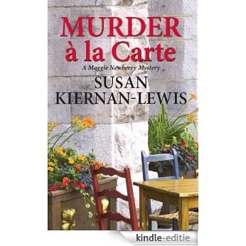 Murder à la Carte: Book 2 of the Maggie Newberry Mysteries (The Maggie Newberry Mystery Series) (English Edition) [Kindle-editie]