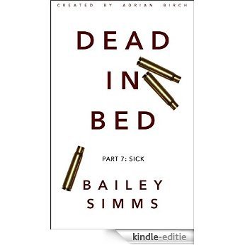 DEAD IN BED by Bailey Simms: Part 7: Sick (English Edition) [Kindle-editie] beoordelingen