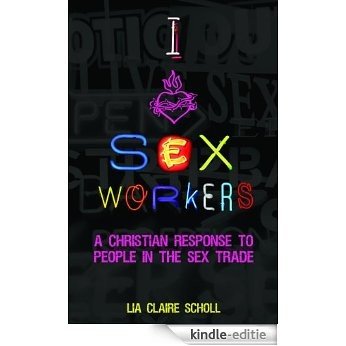 I Heart Sex Workers: A Christian Response to People in the Sex Trade [Kindle-editie] beoordelingen