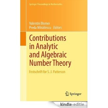 Contributions in Analytic and Algebraic Number Theory: Festschrift for S. J. Patterson: 9 (Springer Proceedings in Mathematics) [Kindle-editie]