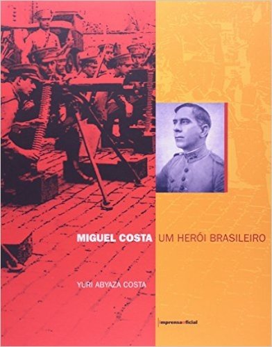 Miguel Costa Um Herói Brasileiro