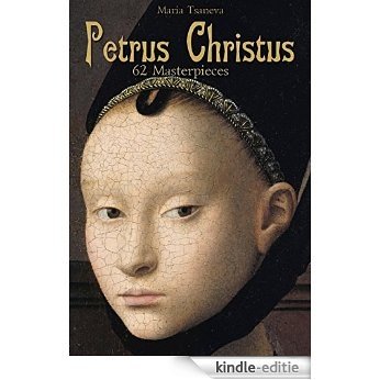 Petrus Christus: 62 Masterpieces [Kindle-editie]