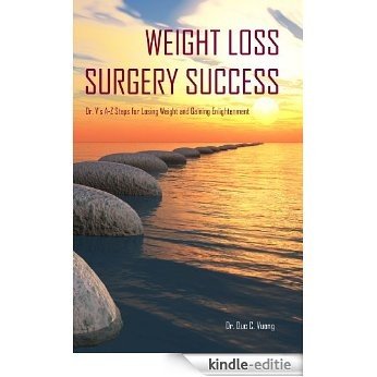 Weight Loss Surgery Success: Dr. V's A-Z Steps for Losing Weight and Gaining Enlightenment (English Edition) [Kindle-editie]