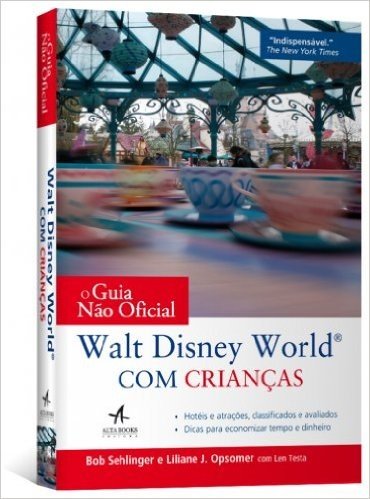 O Guia Não Oficial. Walt Disney World Com Crianças