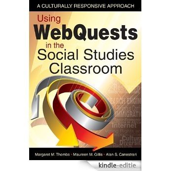 Using WebQuests in the Social Studies Classroom: A Culturally Responsive Approach [Print Replica] [Kindle-editie]