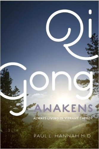 Qi Gong Awakens: Always Living in Vibrant Energy