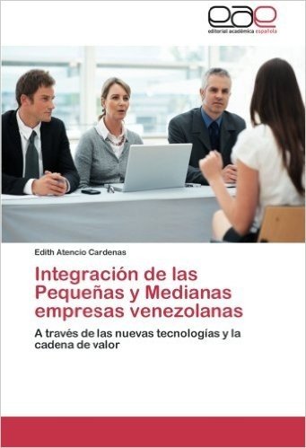 Integracion de Las Pequenas y Medianas Empresas Venezolanas