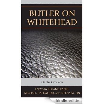Butler on Whitehead: On the Occasion (Contemporary Whitehead Studies) [Kindle-editie]