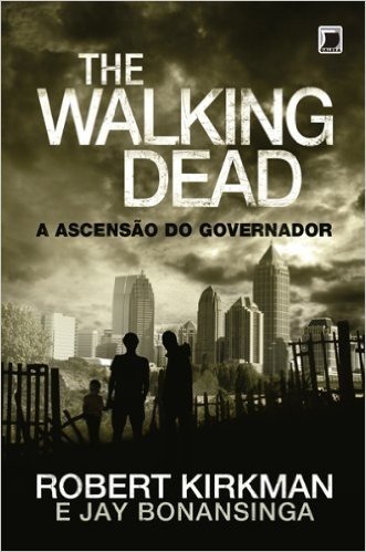A ascensão do Governador - The Walking Dead - vol. 1