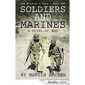 SOLDIERS AND MARINES: Military Fiction: Action packed first novel of a five-book saga about warfare and combat in Korea, Vietnam, Desert Storm, Iraq, Afghanistan, ... (The Soldier's Wars 1) (English Edition) [Kindle-editie]