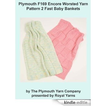 Plymouth F169 Encore Worsted Yarn Pattern 2 Fast Baby Bankets (I Want To Knit) (English Edition) [Kindle-editie]