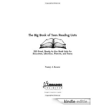 The Big Book of Teen Reading Lists: 100 Great, Ready-to-Use Book Lists for Educators, Librarians, Parents, and Teens [Kindle-editie]