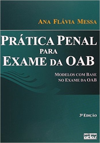Prática Penal Para Exame Da OAB. Modelos Com Base No Exame Da OAB