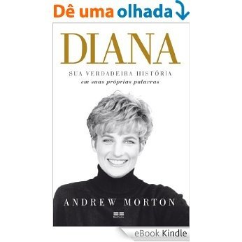 Diana: Sua verdadeira história em suas próprias palavras [eBook Kindle]