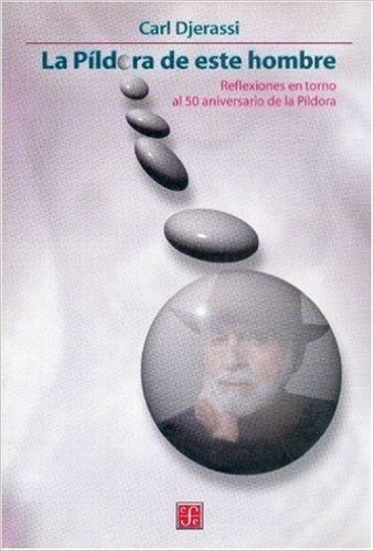 La Pildora de Este Hombre: Reflexiones en Torno al 50 Aniversario de la Pildora = This Man's Pill