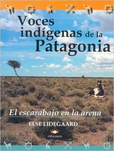 Voces Indigenas En La Patagonia: El Escarabajo En La Arena